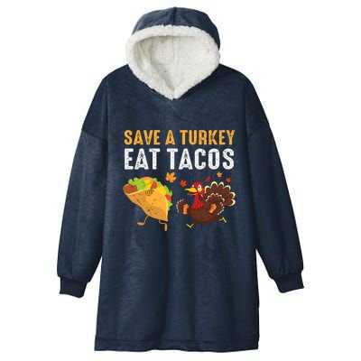 Thanksgiving Save A Turkey Eat Tacos Hooded Wearable Blanket