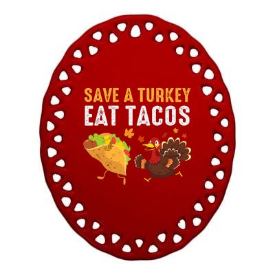 Thanksgiving Save A Turkey Eat Tacos Ceramic Oval Ornament