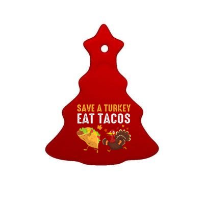 Thanksgiving Save A Turkey Eat Tacos Ceramic Tree Ornament