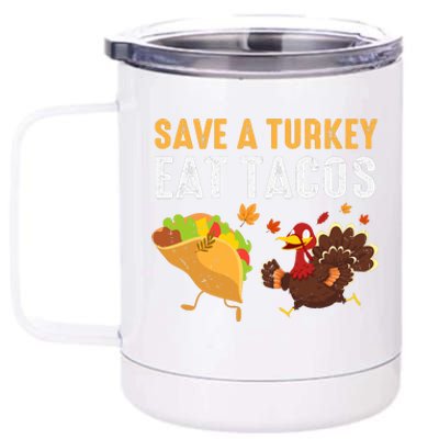 Thanksgiving Save A Turkey Eat Tacos 12 oz Stainless Steel Tumbler Cup