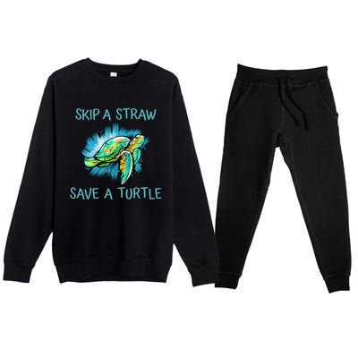 Turtle Skip A Straw Save A Turtle Gift Premium Crewneck Sweatsuit Set