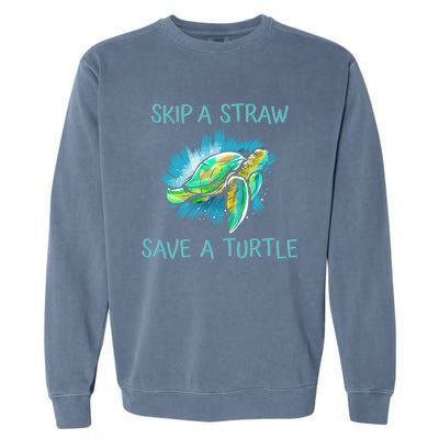 Turtle Skip A Straw Save A Turtle Gift Garment-Dyed Sweatshirt