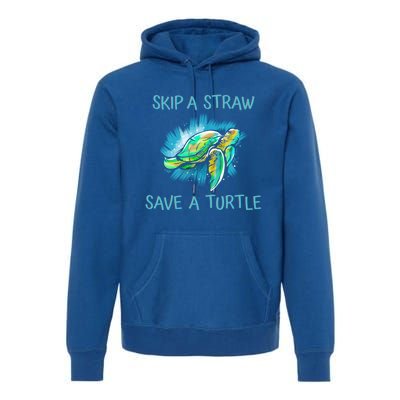 Turtle Skip A Straw Save A Turtle Gift Premium Hoodie