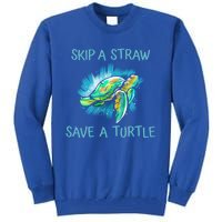 Turtle Skip A Straw Save A Turtle Gift Tall Sweatshirt