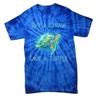 Turtle Skip A Straw Save A Turtle Gift Tie-Dye T-Shirt