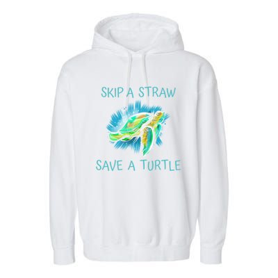 Turtle Skip A Straw Save A Turtle Gift Garment-Dyed Fleece Hoodie