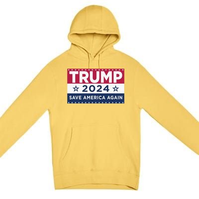 Trump Save America Again 2024 Election Premium Pullover Hoodie