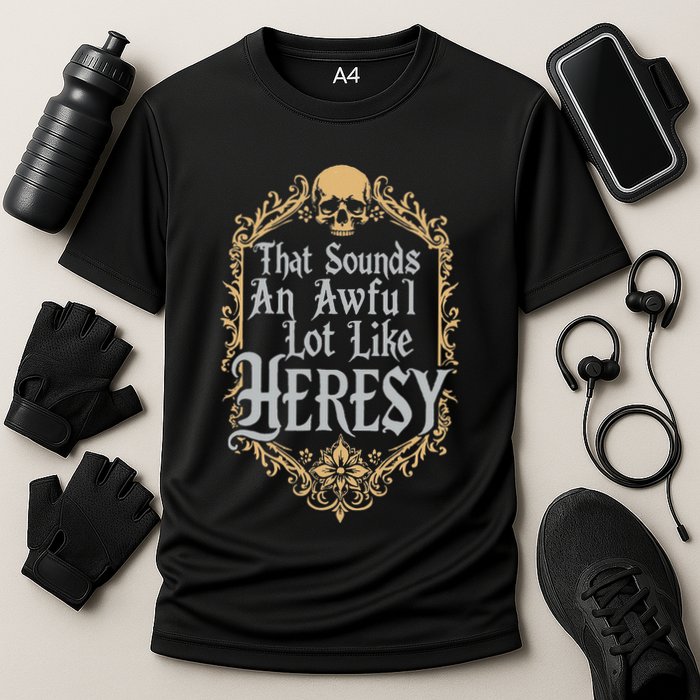 That Sounds An Awful Lot Like Heresy Cooling Performance Crew T-Shirt