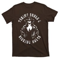 Taking Souls And Digging Holes T-Shirt