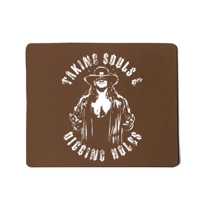 Taking Souls And Digging Holes Mousepad