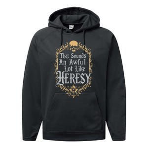 That Sounds An Awful Lot Like Heresy Performance Fleece Hoodie