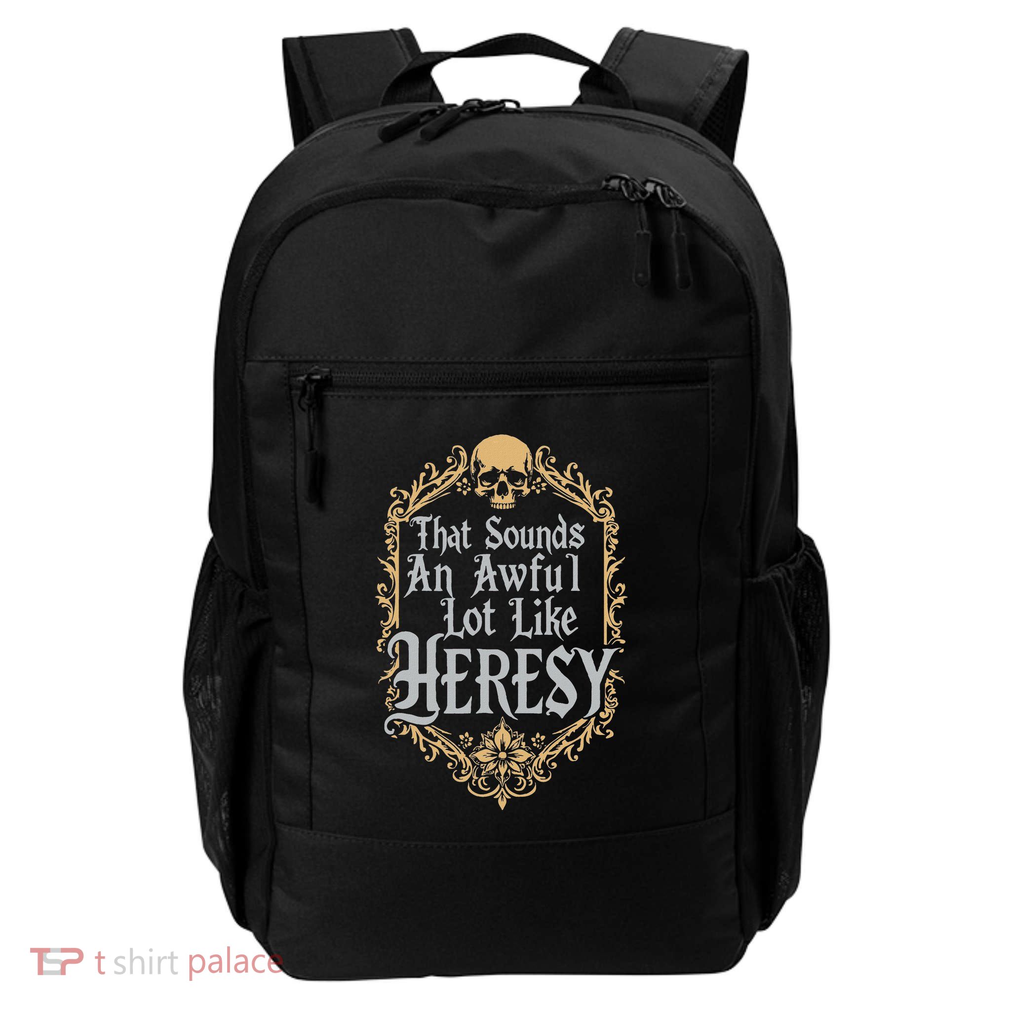 That Sounds An Awful Lot Like Heresy Daily Commute Backpack