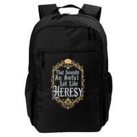 That Sounds An Awful Lot Like Heresy Backpack