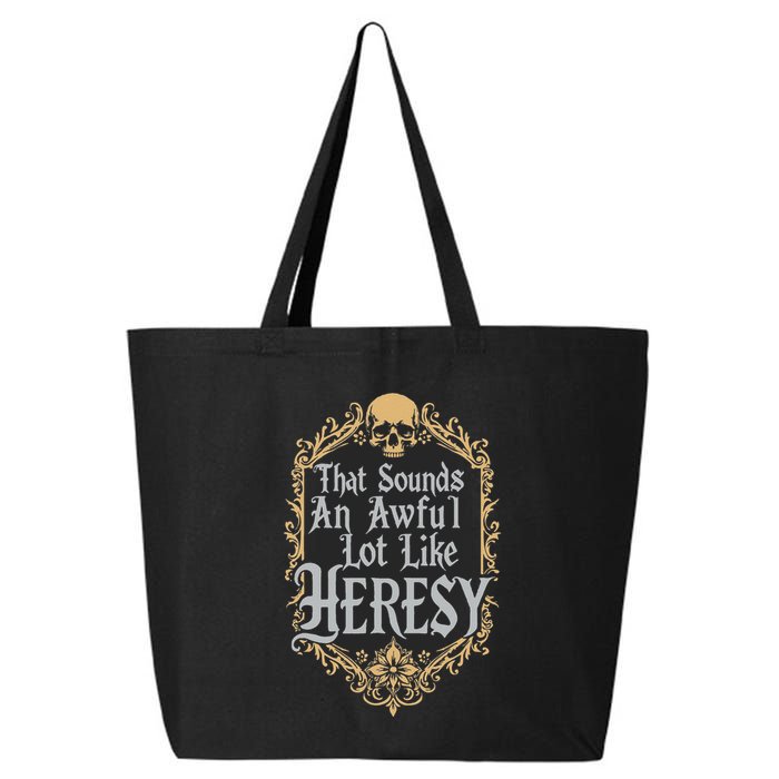 That Sounds An Awful Lot Like Heresy 25L Jumbo Tote