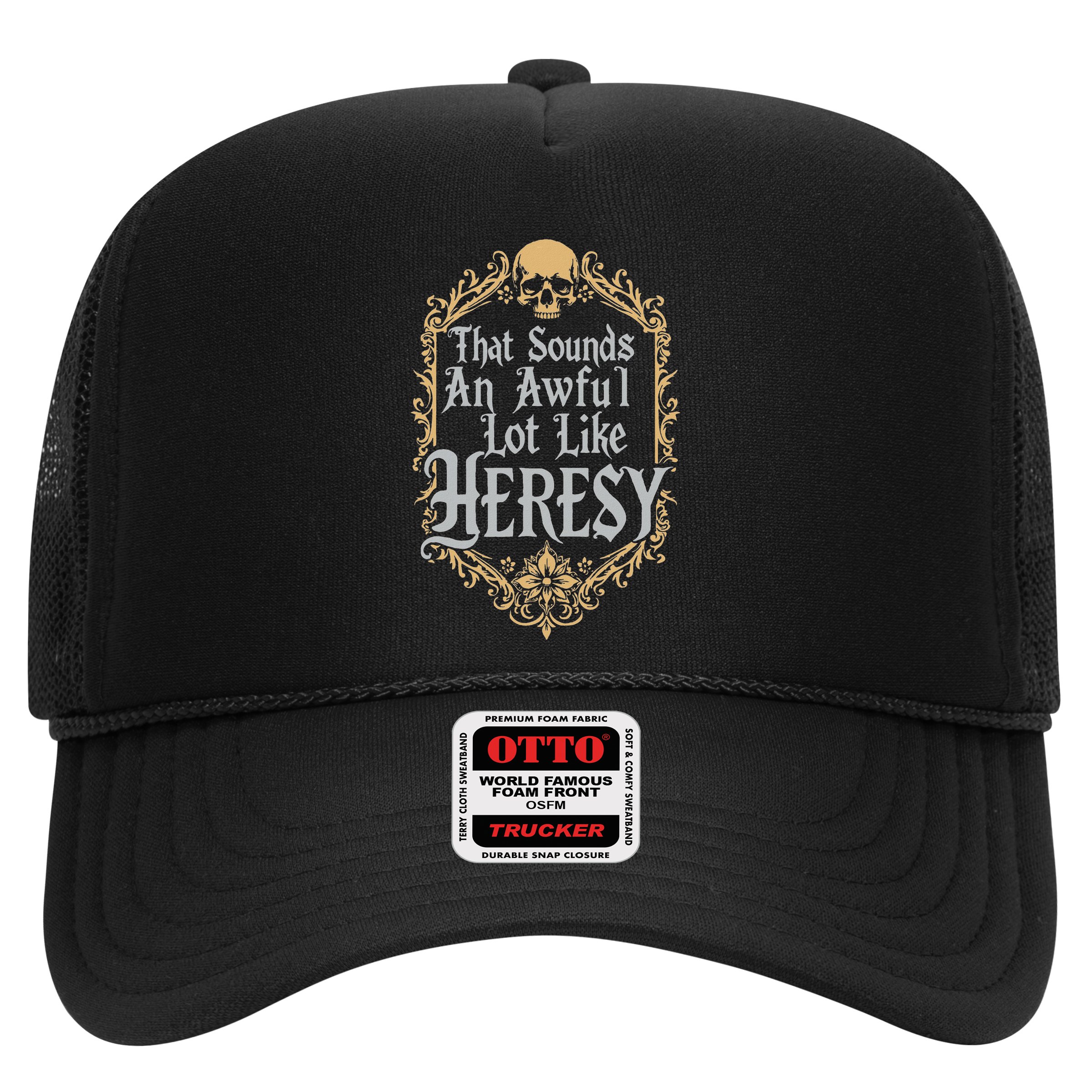 That Sounds An Awful Lot Like Heresy Hat