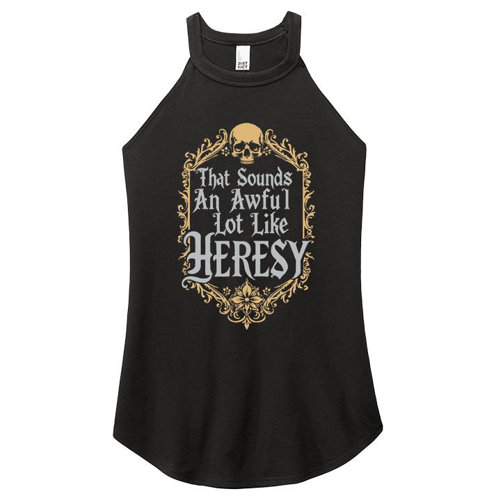 That Sounds An Awful Lot Like Heresy Women's Perfect Tri Rocker Tank