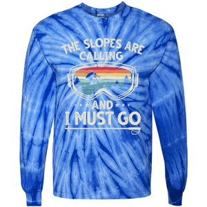 The Slopes Are Calling And I Must Go Retro Skiing Goggles Meaningful Gift Tie-Dye Long Sleeve Shirt