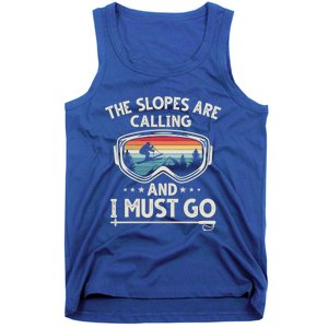 The Slopes Are Calling And I Must Go Retro Skiing Goggles Meaningful Gift Tank Top