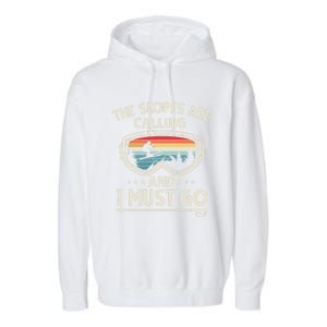 The Slopes Are Calling And I Must Go Retro Skiing Goggles Meaningful Gift Garment-Dyed Fleece Hoodie