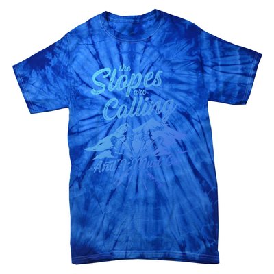 The Slopes Are Calling And I Must Go Skier Great Gift Tie-Dye T-Shirt