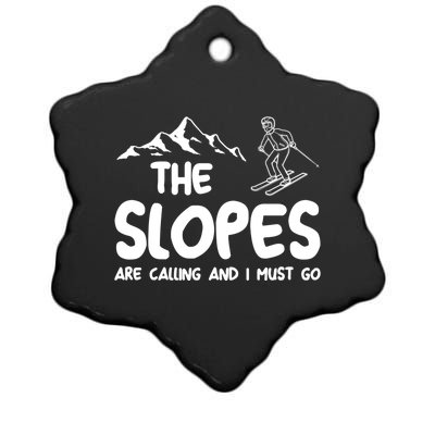 The Slopes Are Calling And I Must Go Skiing Funny Gift Ceramic Star Ornament