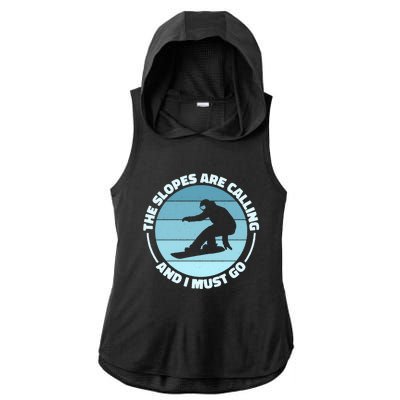 The Slopes Are Calling And I Must Go Snowboard Snowboarders Gift Ladies PosiCharge Tri-Blend Wicking Draft Hoodie Tank