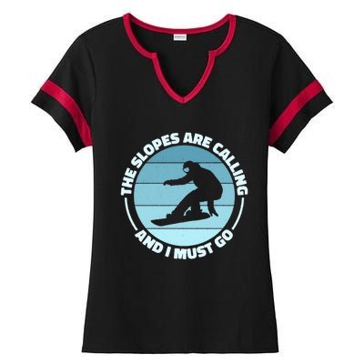 The Slopes Are Calling And I Must Go Snowboard Snowboarders Gift Ladies Halftime Notch Neck Tee