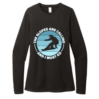 The Slopes Are Calling And I Must Go Snowboard Snowboarders Gift Womens CVC Long Sleeve Shirt