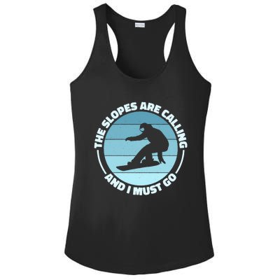 The Slopes Are Calling And I Must Go Snowboard Snowboarders Gift Ladies PosiCharge Competitor Racerback Tank