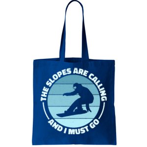 The Slopes Are Calling And I Must Go Snowboard Snowboarders Gift Tote Bag