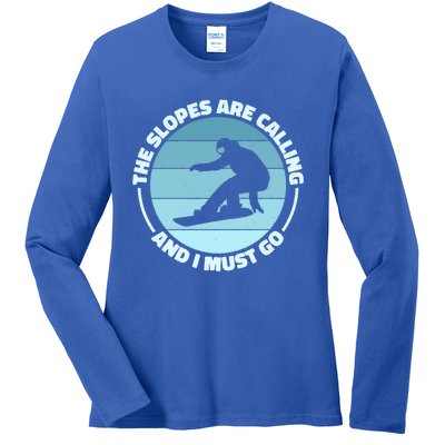 The Slopes Are Calling And I Must Go Snowboard Snowboarders Gift Ladies Long Sleeve Shirt