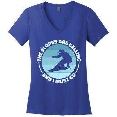 The Slopes Are Calling And I Must Go Snowboard Snowboarders Gift Women's V-Neck T-Shirt