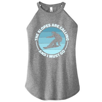 The Slopes Are Calling And I Must Go Snowboard Snowboarders Gift Women’s Perfect Tri Rocker Tank