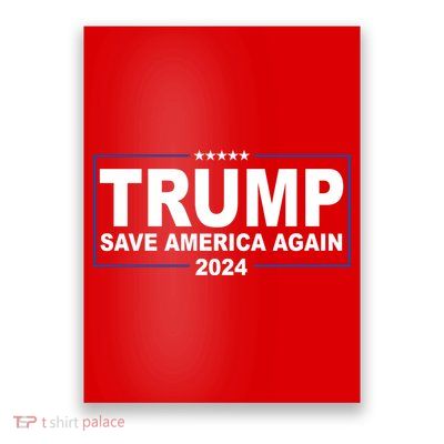 Trump Save America Again 2024 Poster