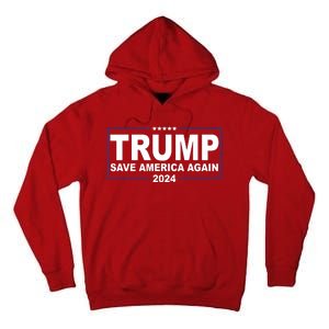 Trump Save America Again 2024 Tall Hoodie