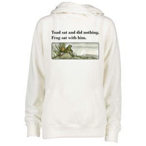 Toad Sat And Did Nothing Frog Sat With Him Womens Funnel Neck Pullover Hood