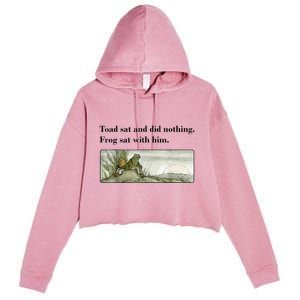 Toad Sat And Did Nothing Frog Sat With Him Crop Fleece Hoodie