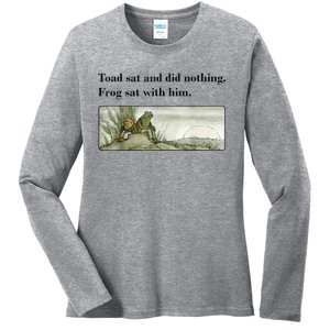 Toad Sat And Did Nothing Frog Sat With Him Ladies Long Sleeve Shirt