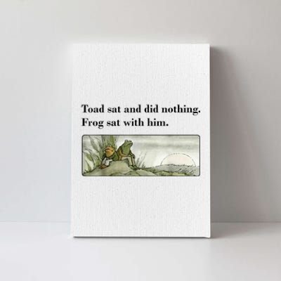 Toad Sat And Did Nothing Frog Sat With Him Canvas