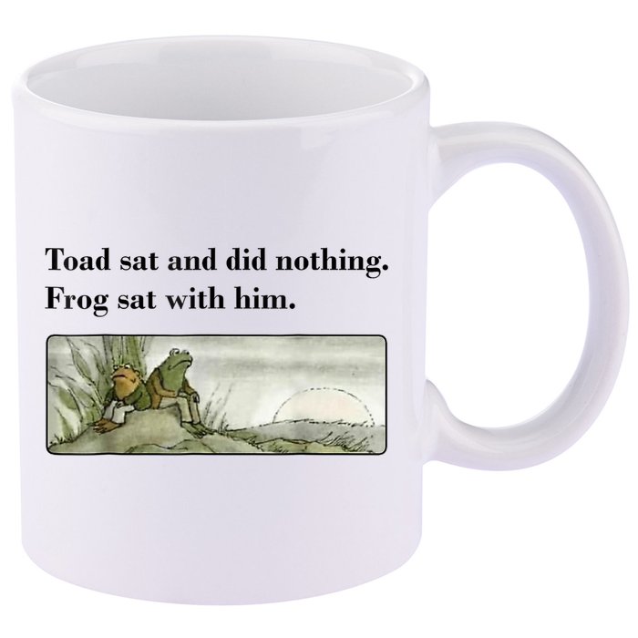 Toad Sat And Did Nothing Frog Sat With Him 11oz C Handle Ceramic Mug