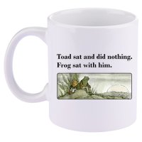 Toad Sat And Did Nothing Frog Sat With Him 11oz C Handle Ceramic Mug