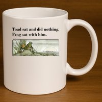 Toad Sat And Did Nothing Frog Sat With Him 11oz C Handle Ceramic Mug