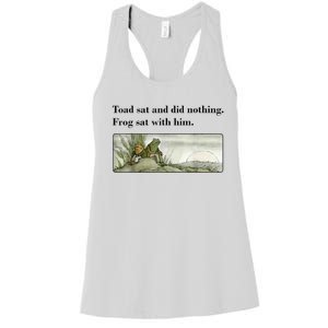 Toad Sat And Did Nothing Frog Sat With Him Women's Racerback Tank