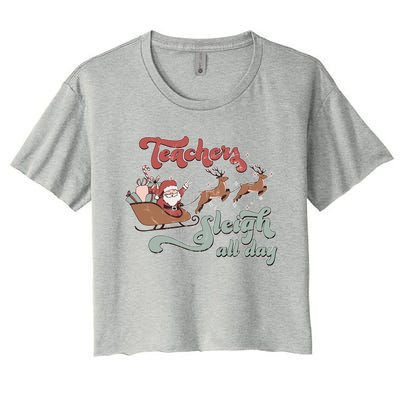 Teacher Sleigh All Day Funny Santa Sleigh Christmas Teacher Gift Women's Crop Top Tee