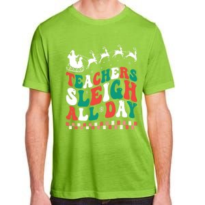 Teachers Sleigh All Day Meaningful Gift Adult ChromaSoft Performance T-Shirt