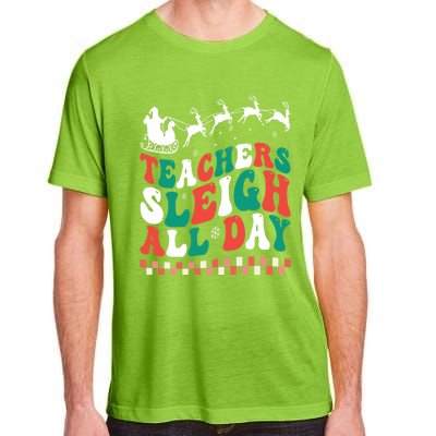 Teachers Sleigh All Day Meaningful Gift Adult ChromaSoft Performance T-Shirt