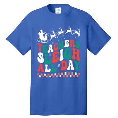 Teachers Sleigh All Day Meaningful Gift Tall T-Shirt