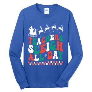 Teachers Sleigh All Day Meaningful Gift Tall Long Sleeve T-Shirt