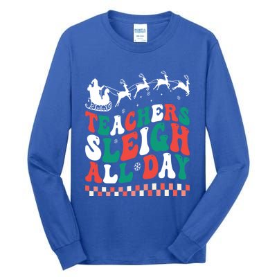 Teachers Sleigh All Day Meaningful Gift Tall Long Sleeve T-Shirt