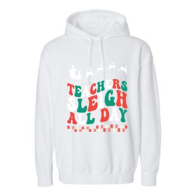 Teachers Sleigh All Day Meaningful Gift Garment-Dyed Fleece Hoodie